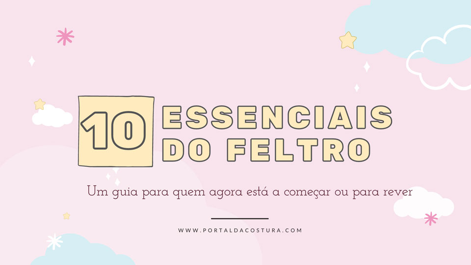 Os 10 essenciais da arte do Feltro